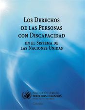 LOS DERECHOS DE LAS PERSONAS CON DISCAPACIDAD EN EL SISTEMA DE LAS NACIONES UNIDAS