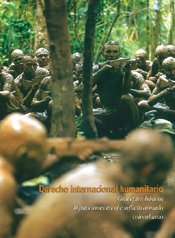 DERECHO INTERNACIONAL HUMANITARIO, Conceptos básicos. Infracciones en el conflicto armado Colombiano