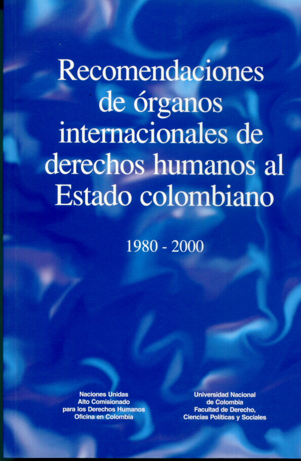 RECOMENDACIONES DE ÓRGANOS INTERNACIONALES DE DERECHOS HUMANOS AL ESTADO COLOMBIANO (1980- 2000)