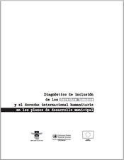 Planes de desarrollo y derechos humanos, diagnóstico de inclusión de los derechos humanos y el derecho internacional humanitario en los planes de desarrollo municipal
