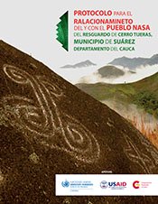 Protocolo para el Relacionamiento del y con el Pueblo Nasa del Resguardo de Cerro Tijeras, Municipio de Suárez del Departamento del Cauca